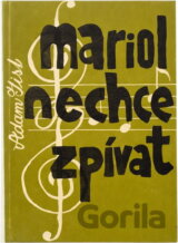 Mariol nechce zpívat