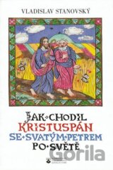 Jak chodil Kristuspán se svatým Petrem po světě