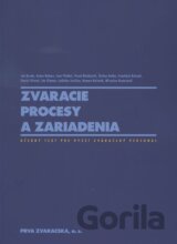 Zváracie procesy a zariadenia