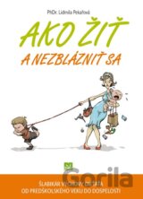 Ako žiť a nezblázniť sa