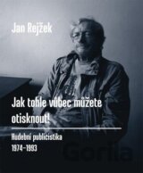 Jak tohle vůbec můžete otisknout!