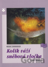 Kolik váží sněhová vločka a jiné příběhy
