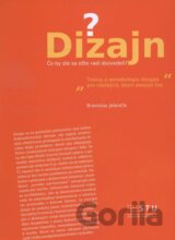 Dizajn. Čo by ste sa ešte radi dozvedeli?