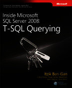 T-SQL Querying: Inside Microsoft SQL Server 2008