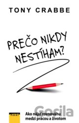 Prečo nikdy nestíham?