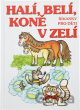 Halí, belí, koně v zelí : říkanky pro děti