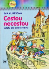 Cestou necestou : výlety pro celou rodinu