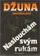 Naslouchám svým rukám