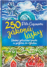 250 zákonů lásky : umění zvládání bouří a požárů ve vztahu