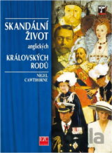 Skandální život anglických královských rodů