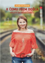 K čemu jsem došla : výlety do mého života