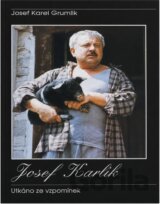 Josef Karlík : utkáno ze vzpomínek