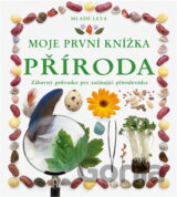 Moje první knížka : Zábavný průvodce pro začínající přírodovědce