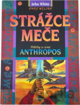 Strážce meče : příběhy ze země Anthropos