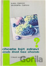 Chcete být zdraví, aneb, Život bez chorob