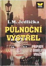 Půlnoční výstřel : případy z oddělení vražd