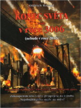 Konec světa bude v roce 3006 : (nebude v roce 2012) : předpovědi do roku 2115, aneb, 7 a 9leté cykly v životech lidí, národů, planety