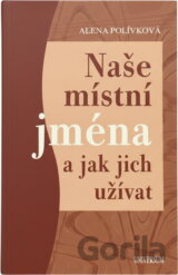 Naše místní jména a jak jich užívat