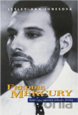 Freddie Mercury : životopis : bohémská rapsodie jednoho života