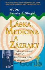 Láska, medicína a zázraky : zkušenosti z oblasti sebeléčení, které chirurg získal od výjimečných pacientů