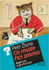 Co může říci písmo : kapitoly z grafologie