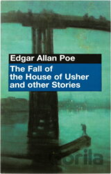 The fall of the House of Usher and other stories