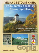 Velká cestovní kniha : hrady, zámky a kláštery : Česká republika