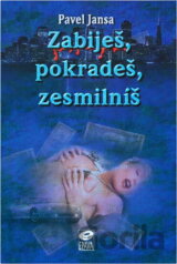 Zabiješ, pokradeš, zesmilníš