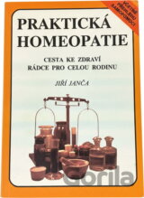 Praktická homeopatie : cesta ke zdraví : rádce pro celou rodinu
