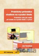 Praktický průvodce studiem na vysoké škole