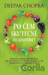 Po čem skutečně hladovíme