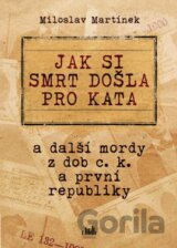 Jak si smrt došla pro kata