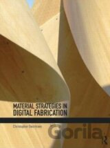 Material Strategies in Digital Fabrication