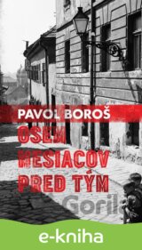 Osem mesiacov pred tým
