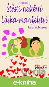 Štěstí - neštěstí, láska - manželství