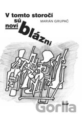 V tomto storočí sú noví blázni