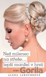 Než milenec na střeše… lepší manžel v hrsti