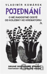 Pojednání o mé radostné cestě od kolébky ke krematoriu--