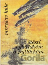 O štěstí rybářském a pytláckém