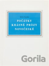 Počátky krásné prózy novočeské : příspěvek k literárním dějinám doby Jungmannovy