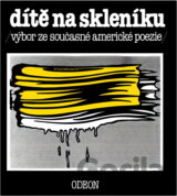 Dítě na skleníku : výbor ze současné americké poezie