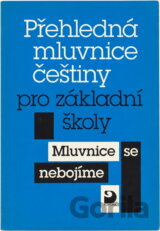 Přehledná mluvnice češtiny pro základní školy