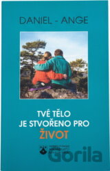 Tvé tělo je stvořeno pro život