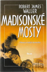 Madisonské mosty : filmový a knižní bestseler