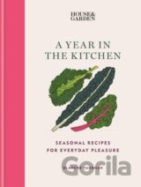 House & Garden A Year in the Kitchen