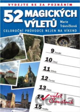 52 magických výletů : celoroční průvodce nejen na víkend