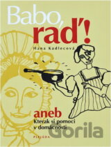 Babo, raď!, aneb, Kterak si pomoci v domácnosti