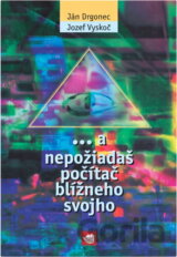 -a nepožiadaš počítač blížneho svojho
