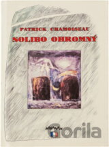 Solibo Ohromný : román