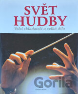Svět hudby : velcí skladatelé a velká díla
